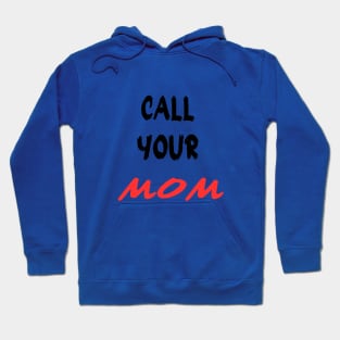 Call Your Mother Hoodie